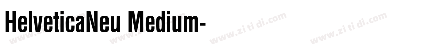 HelveticaNeu Medium字体转换 HelveticaNeu Medium字体转换